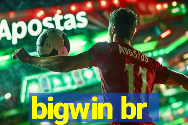 bigwin br